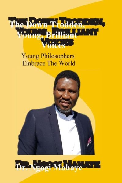 Cover for Ngogi Emmanuel Mahaye 1 · The down trodden young brialliant voices (Pocketbok) (2018)