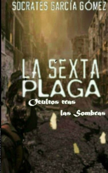 Cover for Socrates Garcia Gomez · La sexta plaga. (Paperback Book) (2018)