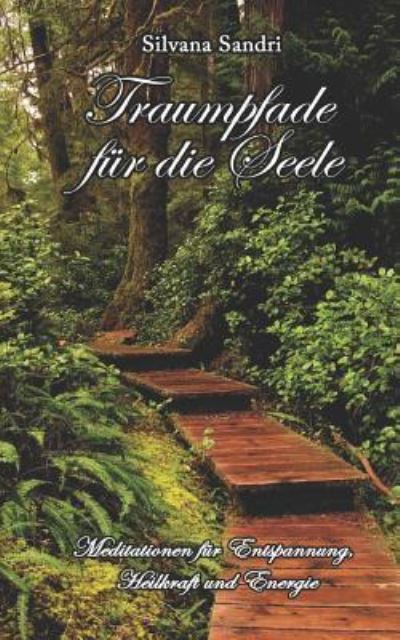 Cover for Silvana Sandri · Traumpfade f r die Seele (Paperback Book) (2018)