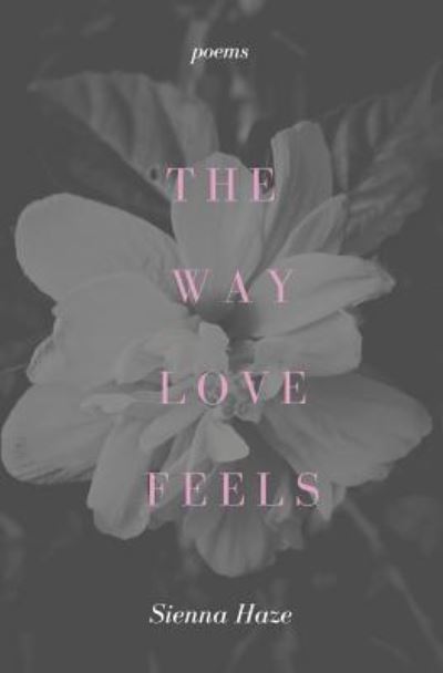 Cover for Sienna Haze · The Way Love Feels (Paperback Book) (2019)