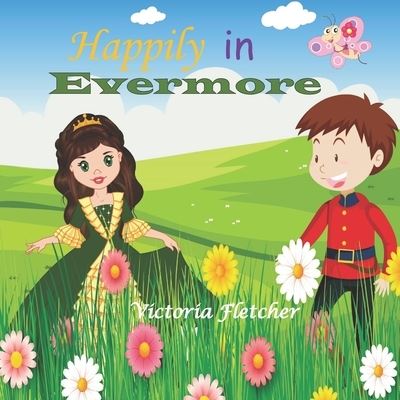 Happily in Evermore - Victoria Fletcher - Books - Hoot Books Publishing - 9781734086898 - October 16, 2021