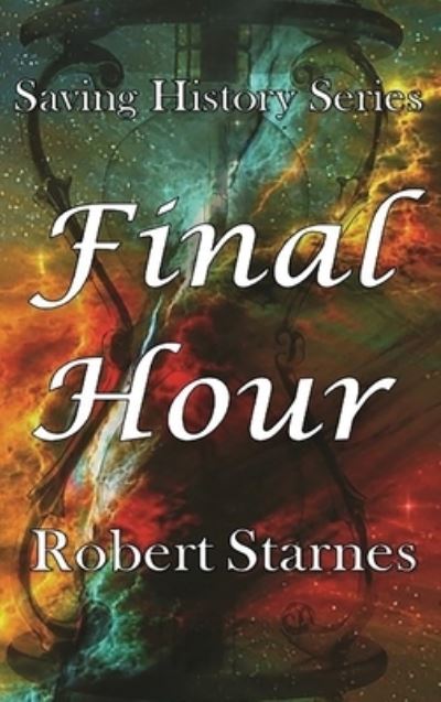 Cover for Robert Starnes · Final Hour (Hardcover Book) (2024)