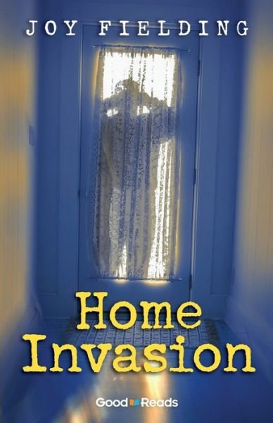 Home Invasion - Joy Fielding - Livros - Grass Roots Press - 9781771533898 - 13 de maio de 2020