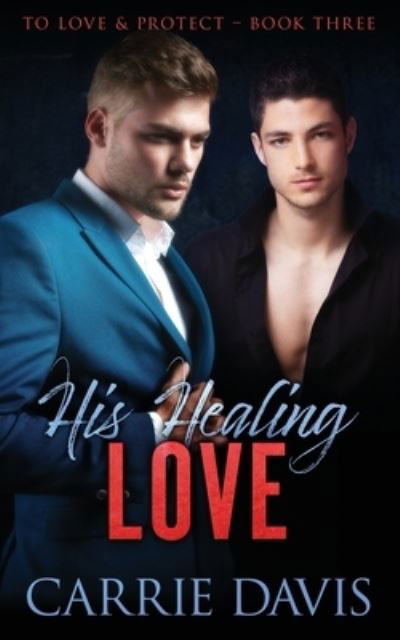 Cover for Carrie Davis · His Healing Love (Paperback Book) (2020)