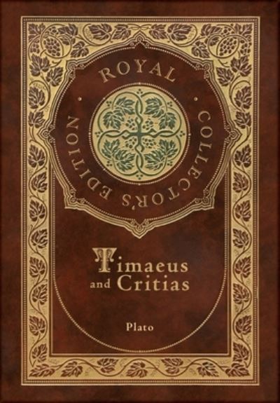 Timaeus and Critias (Royal Collector's Edition) (Case Laminate Hardcover with Jacket) - - Books - AD Classic - 9781774769898 - December 13, 2022