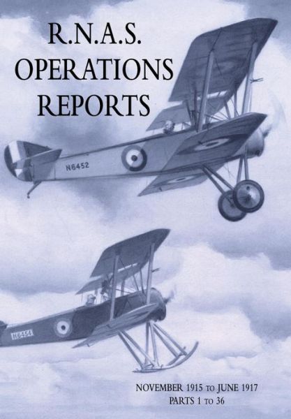 R.N.A.S. Operations Reports - Naval Staff Operations Division - Livros - Naval & Military Press - 9781783314898 - 16 de abril de 2019