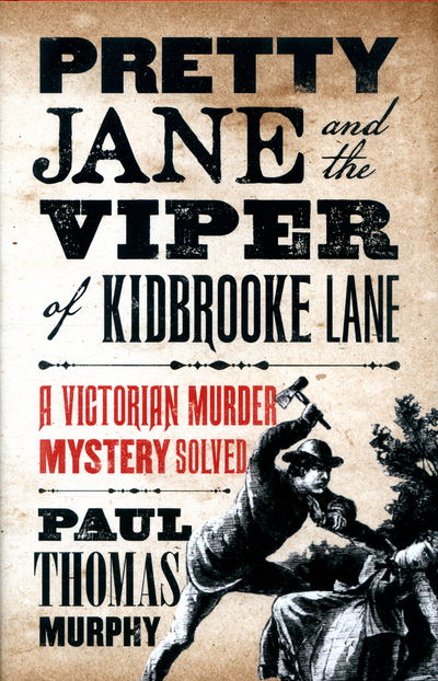 Cover for Paul Thomas Murphy · Pretty Jane and the Viper of Kidbrooke Lane (Inbunden Bok) (2016)