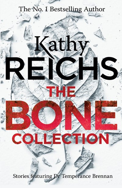 Cover for Kathy Reichs · The Bone Collection: Four Novellas (Paperback Book) (2017)