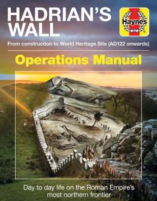 Cover for Simon Forty · Hadrian's Wall Operations Manual: Design * Construction * Everyday life (Hardcover Book) (2018)