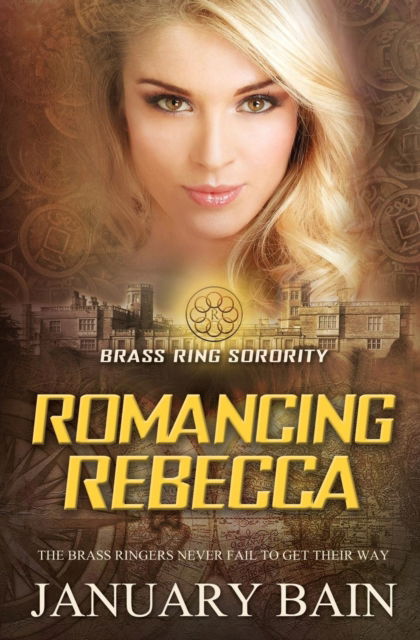 Cover for January Bain · Romancing Rebecca - Brass Ring Sorority (Pocketbok) (2019)