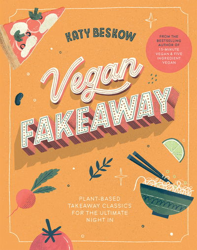 Cover for Katy Beskow · Vegan Fakeaway: Plant-based Takeaway Classics for the Ultimate Night in (Hardcover Book) (2020)