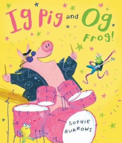 Cover for Sophie Burrows · Ig Pig and Og Frog! (Paperback Book) (2021)