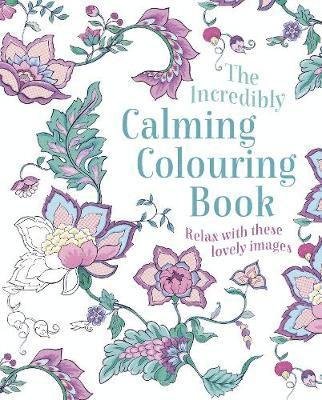 Cover for Arcturus Publishing Limited · The Incredibly Calming Colouring Book: Relax with these Lovely Images (Paperback Bog) (2021)