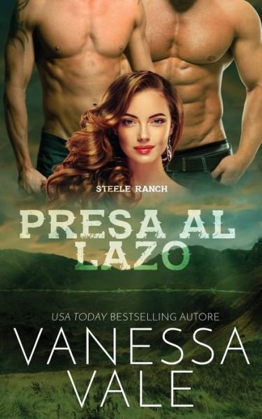 Cover for Vanessa Vale · Presa al lazo - Steele Ranch (Paperback Book) (2019)