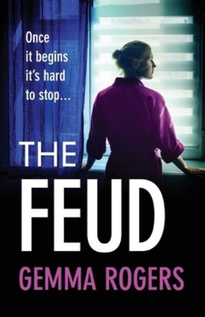 The Feud: The BRAND NEW totally gripping domestic psychological thriller from Gemma Rogers for 2022 - Gemma Rogers - Kirjat - Boldwood Books Ltd - 9781800486898 - tiistai 10. toukokuuta 2022