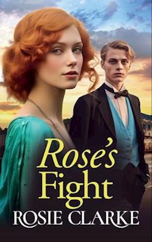 Cover for Rosie Clarke · Rose's Fight: An emotional wartime saga from Rosie Clarke - The Trenwith Collection (Hardcover Book) (2024)