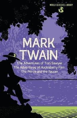 Cover for Mark Twain · World Classics Library: Mark Twain: The Adventures of Tom Sawyer, The Adventures of Huckleberry Finn, The Prince and the Pauper - Arcturus World Classics Library (Hardcover Book) (2021)