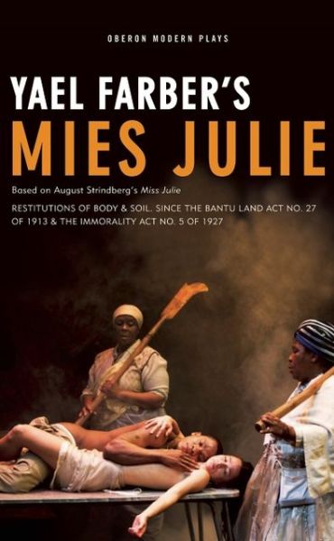 Cover for Farber, Yael (Author) · Mies Julie: Based on August Strindberg's Miss Julie - Oberon Modern Plays (Paperback Book) (2013)