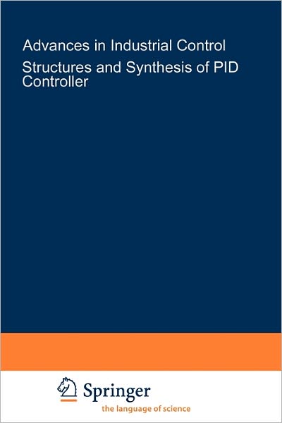 Cover for Aniruddha Datta · Structure and Synthesis of PID Controllers - Advances in Industrial Control (Paperback Book) [Softcover reprint of hardcover 1st ed. 2000 edition] (2010)