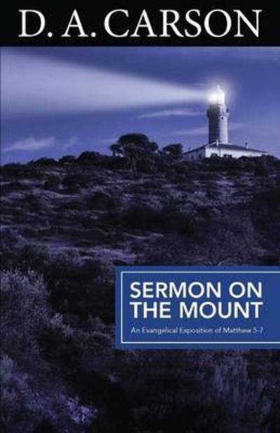Cover for D A Carson · Carson Classics: Sermon on the Mount: An Exposition of Matthew 5-7 (Paperback Book) (2010)