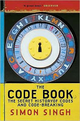 The Code Book: The Secret History of Codes and Code-Breaking - Simon Singh - Kirjat - HarperCollins Publishers - 9781857028898 - torstai 6. heinäkuuta 2000