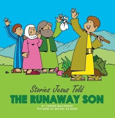 Cover for Carine Mackenzie · The Runaway Son (Stories Jesus Told) (Board book) (2008)
