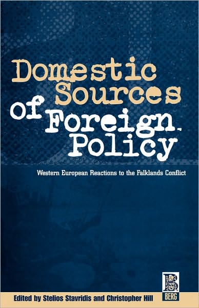 Cover for Christopher Hill · Domestic Sources of Foreign Policy: West European Reactions to the Falklands Conflict West European Reactions to the Falklands Conflict (Pocketbok) (1996)