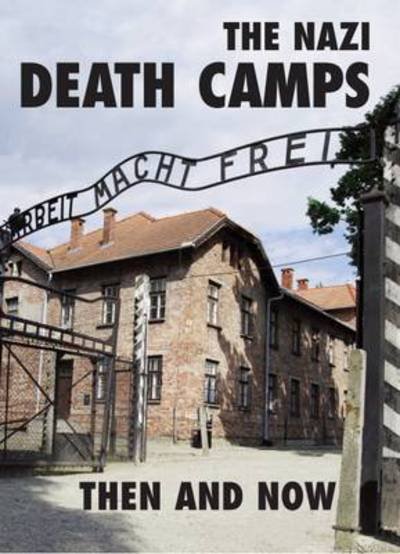 Cover for Winston G Ramsey · The Nazi Death Camps: Then and Now (Gebundenes Buch) (2022)