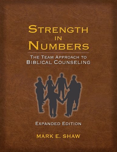 Strength in Numbers: the Team Approach to Biblical Counseling - Mark E. Shaw - Bøger - Focus - 9781885904898 - 25. september 2010