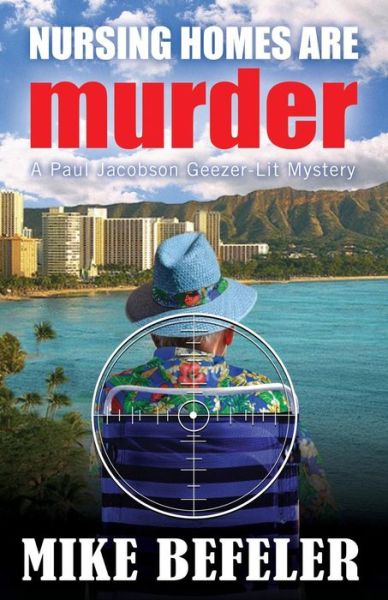 Nursing Homes are Murder - Mike Befeler - Books - Encircle Publications, LLC - 9781893035898 - October 6, 2017