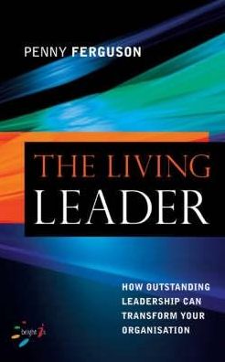 Cover for Penny Ferguson · The living leader: Become the leader you want to be (Paperback Book) [UK edition] (2006)