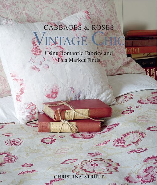 Cover for Christina Strutt · Cabbages &amp; Roses Vintage Chic (Hardcover Book) (2011)