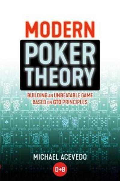 Cover for Michael Acevedo · Modern Poker Theory: Building an Unbeatable Strategy Based on GTO Principles (Paperback Book) (2019)