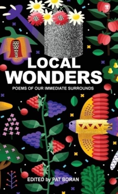 Cover for Pat Boran · Local Wonders: Poems of Our Immediate Surrounds (Inbunden Bok) (2021)