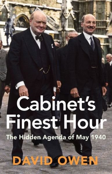 Cover for David Owen · Cabinet's Finest Hour: The Hidden Agenda of May 1940 (Taschenbuch) (2017)