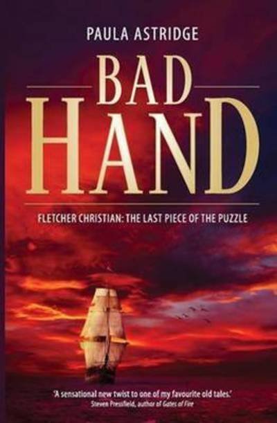 Cover for Paula Astridge · Bad Hand: The Untold Story of Christian, Bligh and Macarthur (Pocketbok) (2015)