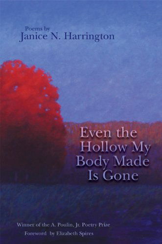 Even the Hollow My Body Made Is Gone - New Poets of America - Janice N. Harrington - Books - BOA Editions, Limited - 9781929918898 - May 17, 2007