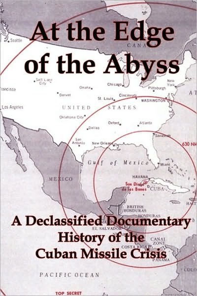 Cover for Flank, Lenny, Jr. · At the Edge of the Abyss: a Declassified Documentary History of the Cuban Missile Crisis (Paperback Book) (2010)