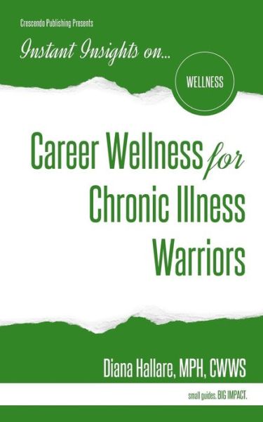 Cover for C Diana Hallare Mph · Instant Insights on...Career Wellness for Chronic Illness Warriors (Paperback Book) (2017)