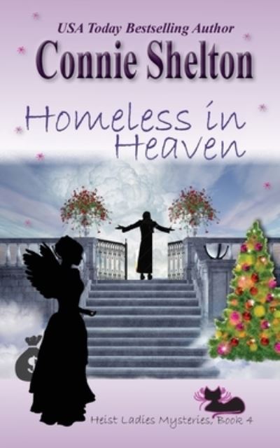 Cover for Connie Shelton · Homeless in Heaven - Heist Ladies Caper Mysteries (Paperback Book) (2020)