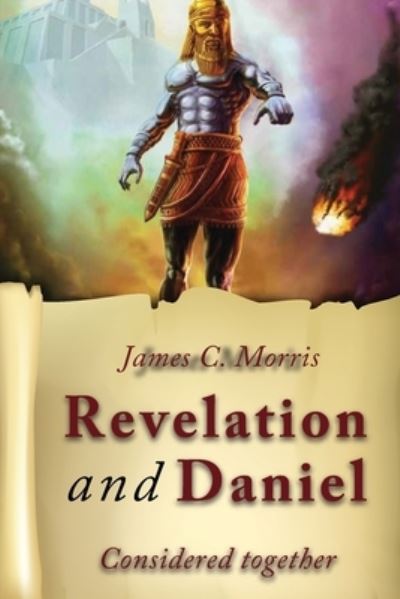 Cover for James C. Morris · Revelation and Daniel Considered Together (Book) (2022)