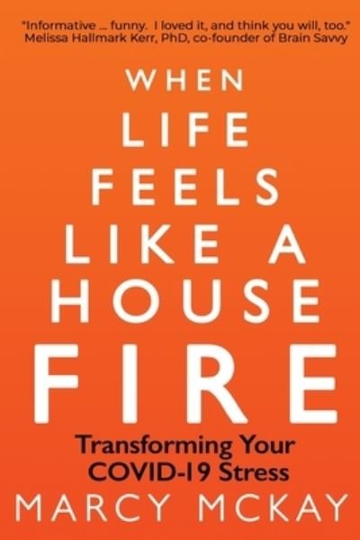 Cover for Marcy McKay · When Life Feels Like a House Fire (Taschenbuch) (2020)