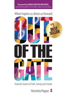 Out of the Gate - Henrietta Pepper - Books - Ignite Press - 9781950710898 - October 9, 2020