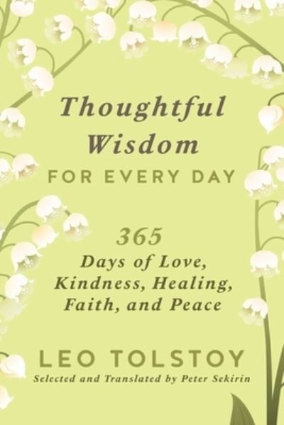 Cover for Leo Tolstoy · Thoughtful Wisdom for Every Day: 365 Days of Love, Kindness, Healing, Faith, and Peace (Gebundenes Buch) (2021)