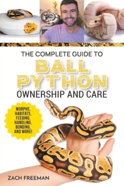 Cover for Zachary Freeman · Complete Guide to Ball Python Ownership and Care (Book) (2023)