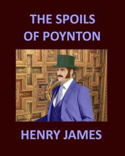 The Spoils of Poynton - Henry James - Kirjat - Createspace Independent Publishing Platf - 9781974299898 - sunnuntai 6. elokuuta 2017