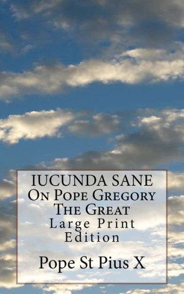 Cover for Pope St Pius X · IUCUNDA SANE On Pope Gregory The Great (Paperback Book) (2017)