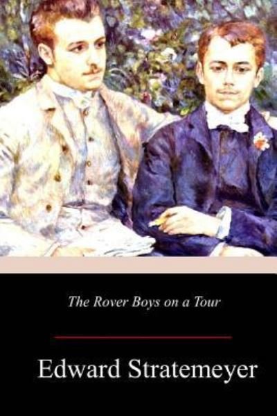 Cover for Edward Stratemeyer · The Rover Boys on a Tour (Taschenbuch) (2017)