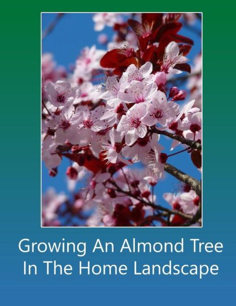 Cover for Lazaros' Blank Books · Growing An Almond Tree In The Home Landscape (Paperback Book) (2017)