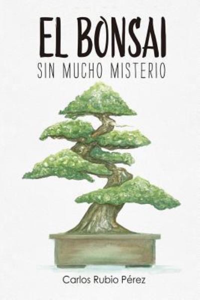 Cover for Carlos Rubio · El bonsai (Paperback Book) (2017)